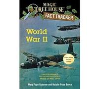 World War II: A Nonfiction Companion to Magic Tree House Super Edition #1: World at War, 1944 (Magic Tree House Fact Tracker) - [Livre en VO] Mary Pope Osborne, Natalie Pope Boyce (Auteur)