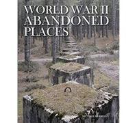 World War II Abandoned Places