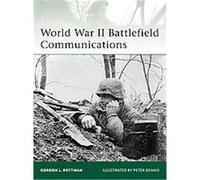 World War II Battlefield Communications, Elite Series Gordon Rottman (Auteur)