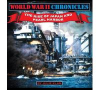 World War II Chronicles-The Rise of Japan and Pearl Harbor