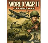 WORLD WAR II - Coloring book: Livro para Colorir para crianças e adultos - Conheça a história de 2ª guerra Mundial