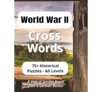 World War II Cross Words | 75+ Historical Puzzles - All Levels: Large print puzzles inspired by World War II | Generals, GIs, heroes and the home ... 156 pages | Great for military history buffs!