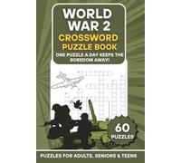 World War II Crossword Puzzle Book:: 60 History-Themed Crosswords Featuring Battles, Leaders, Weapons & Key Events | Large Print Brain Games for Adults, Seniors & Teens