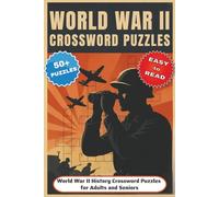 World War II Crossword Puzzle Book: Crossword Puzzles with Easy to Read Print about World War II, History, Heroes and More | 50+ Puzzles … Gift for Vacations, Holidays, and Free Time