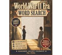 World War II Era Word Search: A Large Print Nostalgic Puzzle Book Inspired by Life on the Home Front and The Battlefield During World War Two | ... Over 50 Puzzles with Bonus Crosswords