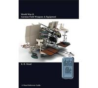 World War II German Field Weapons & Equipment Collectif Collectif (Auteur)