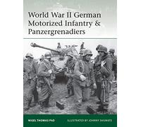 World War II German Motorized Infantry & Panzergrenadiers