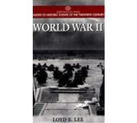 World War II, Greenwood Press Guides to Historic Events of the Twentieth Century Loyd E. Lee (Auteur)