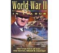 World War Ii In Colour - The True Face Of War....The Terror, Blood & Courage [Dvd]