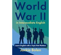 World War II in Intermediate English: Learn English with a Topic that Matters