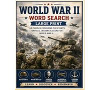 World War II Large Print Word Search Puzzle Book: Large Print - 64 Puzzles from Blitzkrieg to Victory with Word Lists, Definitions, and Answer Keys