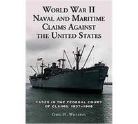 World War II Naval and Maritime Claims Against the United States Greg H. Williams (Auteur)