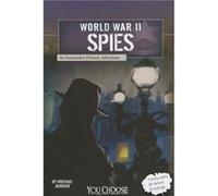 World War II Spies an Interactive History Adventure You Choose World War II by Michael Burgan Michael Burgan (Auteur)