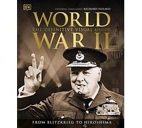 World War II The Definitive Visual Guide
