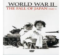 World War II - the Fall of Japan: Part 1