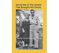 World War II: The Letters That Brought Him Home: Fighting with the 83rd Infantry Division