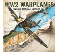 World War II Warplanes: WW2 Fighter Planes, Bombers & Warbirds Coloring Collection for Kids and Teens | 25 Historic Aircraft to Color from Five Nations.
