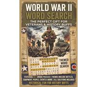 World War II Word Search Book: 55 Challenging Themed Puzzles on the Battles, Leaders, Aircraft, and Ships of WWII - A Gift for Veterans and History Buffs