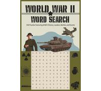 World War II Word Search Book: 6" x 9", Military History Puzzles Featuring World War 2 Battles, Heroes, and Historic Events