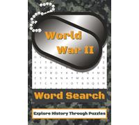 World War II Word Search Puzzle Book: Word Search Puzzles for WW2 Veterans, Families, Enthusiasts | Honor the History of Brave Soldiers | Help Calm ... 100 pages | 50+ Puzzles | Solutions Included