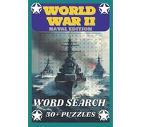 World War II Word Search Puzzles: Naval Edition, Easy to Read Print of WW2 Word Searches | 6 x 9 inches, 110 pages, 825 Words | 50+ Puzzles...Gift for Vacations, Holidays and Free Times