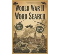 World War II Word Search Puzzles: Word Searches with Easy-to-Read Print about World War II | 50+ Puzzles ... Gift for Vacation, Relaxation and Spare time | 6x9 inches, 110 pages
