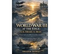 World War III at the Edge: U.S.-Israel vs. Iran: Strategic Analysis of the 2026 U.S.-Israel Offensive and Global Fallout