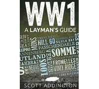 World War One: A Layman's Guide