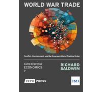 World War Trade: Conflict, Containment, and the Emergent World Trading Order