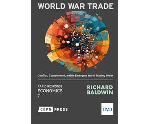 World War Trade: Conflict, Containment, and the Emergent World Trading Order