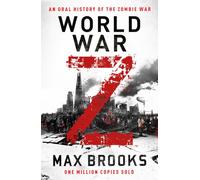 World War Z: An Oral History of the Zombie War