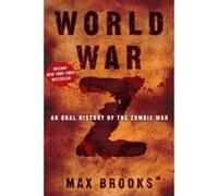 Max Brooks – World War Z: An Oral History of the Zombie War