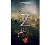 World War Z - Une Histoire Orale De La Guerre Des Zombies