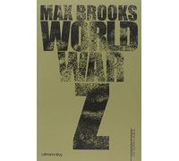 World war Z: Une histoire orale de la guerre des Zombies