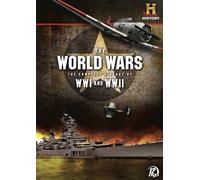 World Wars: Complete History of WWI & WWII