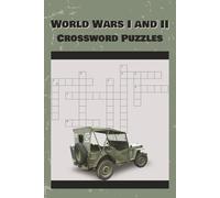 World Wars I and II Crossword Puzzle Book: Crossword puzzles with easy to read print about World War 1 and World War 2 | 6x9 inches, 120 pages | 50+ ... for holidays, vacations, and free time