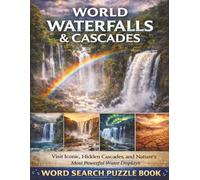 World Waterfalls & Cascades: Iconic Falls, Hidden Cascades, and Nature's Most Powerful Water Displays. A Word Search Puzzle Book.