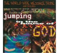 World Wide Message Tribe - Jumping in The House of God