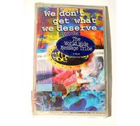 World Wide Message Tribe - We Don't Get What We Deserve