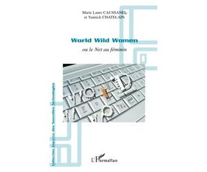 World Wild Women: Ou le Net au féminin
