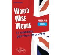 World Wise Words Le vocabulaire pour réussir les examens en anglais - Florent Gusdorf - Ellipses - broché - Méthode de langue