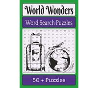 World Wonders Word Search Puzzles: Word Searches with Easy to Read Print about Wonders of the World, Landmarks, Parks, and more! / 6x9 inches, 110 ... for Vacations, Holidays, and Leisure Time