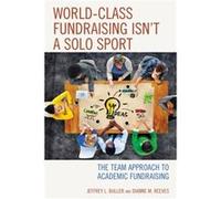 WorldClass Fundraising Isnt a Solo Sport by Dianne M. Reeves Jeffrey L. Buller (Auteur)