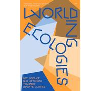 Worlding Ecologies: Art, Science and Activism Towards Climate Justice