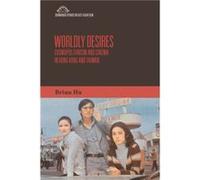 Worldly Desires by Brian San Diego State University Hu Brian (San Diego State University) Hu (Auteur)