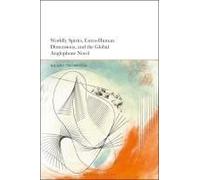Worldly Spirits, Extra-Human Dimensions, And The Global Anglophone Novel