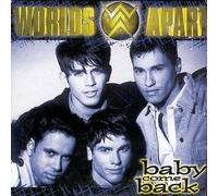 Worlds Apart - Baby Come Back