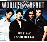 Worlds Apart - Just Say I Said Hello [Import]