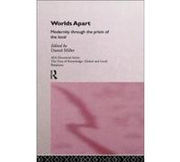 Worlds Apart Modernity Through the Prism of the Local by Daniel Miller Miller, Daniel (Auteur)