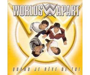 Worlds Apart - Quand Je Reve De Toi
